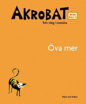 Akrobat. Tolv steg i svenska, A Vår. Öva mer. Steg 1-4_0