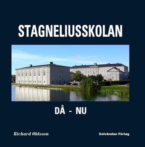 Stagneliusskolan : då - nu_0