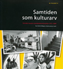 Samtiden som kulturarv : svenska museers samtidsdokumentation 1975-2000 - picture