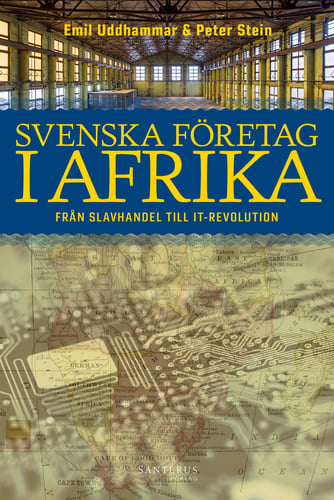 Svenska företag i Afrika : från slavhandel till IT-revolution_0