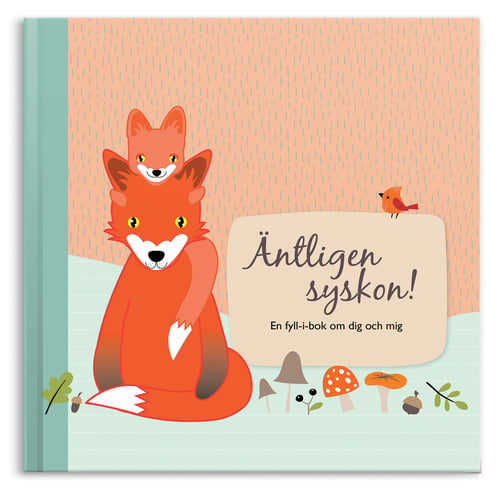 Äntligen syskon! : en fyll-i-bok om dig och mig_0