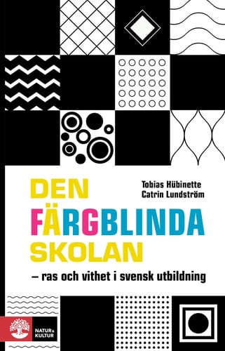 Den färgblinda skolan : ras och vithet i svensk utbildning_0
