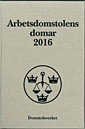 Arbetsdomstolens domar årsbok 2016 (AD) - picture