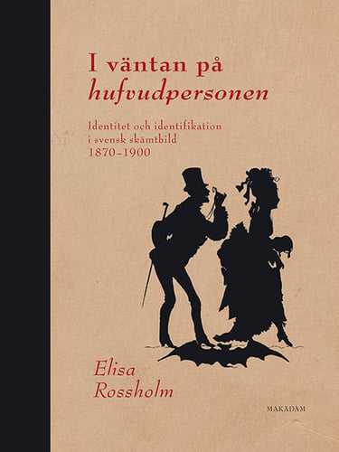 I väntan på hufvudpersonen : identitet och identifikation i svensk skämtbild 1870 - 1900_0