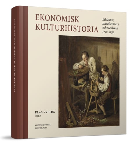 Ekonomisk kulturhistoria : bildkonst, konsthantverk och scenkonst 1720-1850 - picture