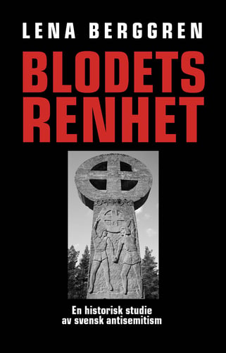 Blodets renhet : en historisk studie av svensk antisemitism_0
