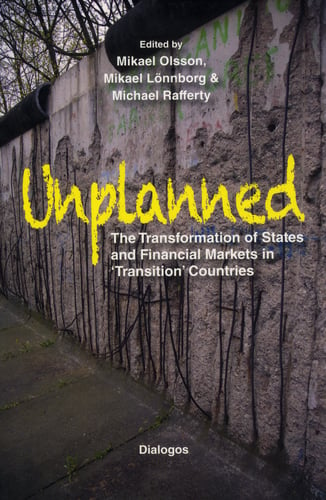 Unplanned : the transformation of states and financial markets in transition countries