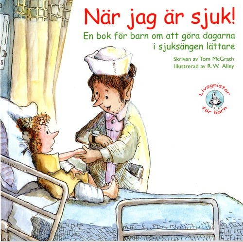 När jag är sjuk! : en bok för barn om att göra dagarna i sjuksängen lättare_0
