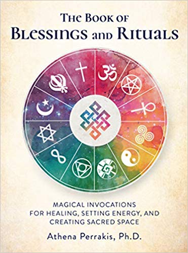 The Book of Blessings and Rituals: Magical Invocations for Healing, Setting Energy, and Creating Sacred Space_0