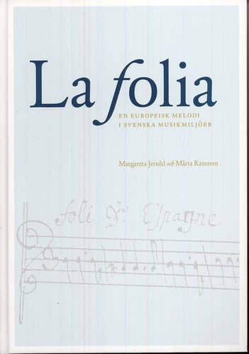 La Folia : en europeisk melodi i svenska musikmiljöer - picture