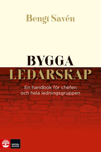 Bygga ledarskap : en handbok för chefen och hela ledningsgruppen - picture
