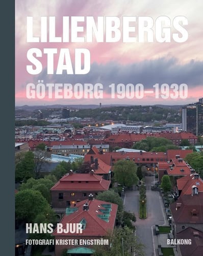 Lilienbergs stad : Göteborg 1900-1930 - picture