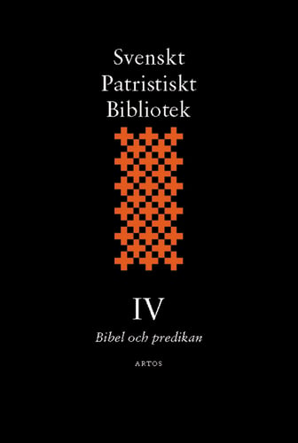 Svenskt Patristiskt Bibliotek. Band 4, Bibel och predikan - picture