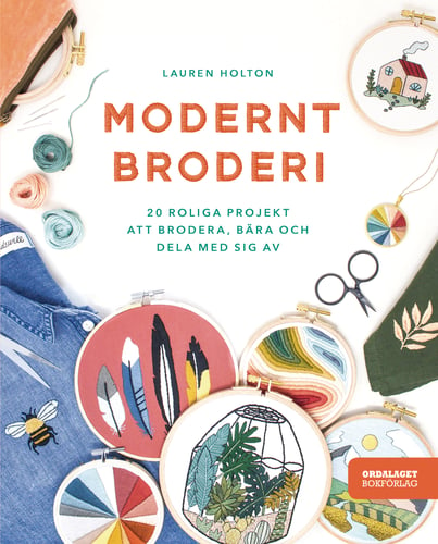 Modernt broderi : 20 roliga projekt att brodera, bära och dela med sig av_0