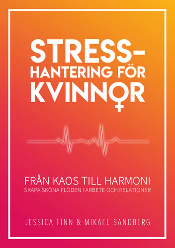 Stresshantering för kvinnor : från kaos till harmoni - skapa sköna flöden i arbete och relationer_0