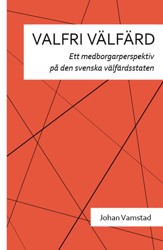 Valfri välfärd : ett medborgarperspektiv på den svenska välfärdsstaten_0