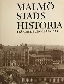 Malmö Stads Historia. Del 4, 1870-1914_0