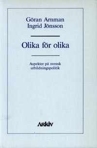 Olika för olika : aspekter på svensk utbildningspolitik_0