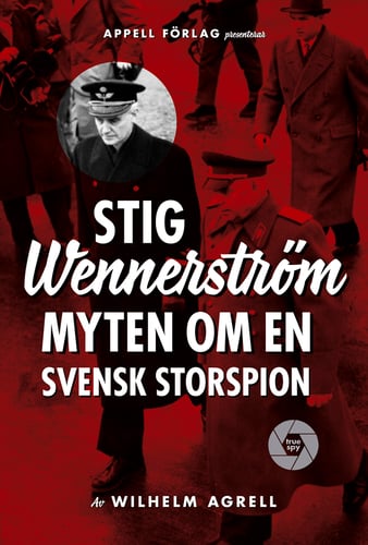 Stig Wennerström : myten om en svensk storspion_0