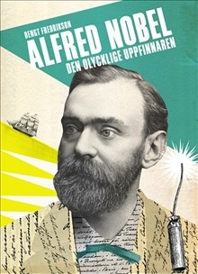 Alfred Nobel : den olycklige uppfinnaren - picture