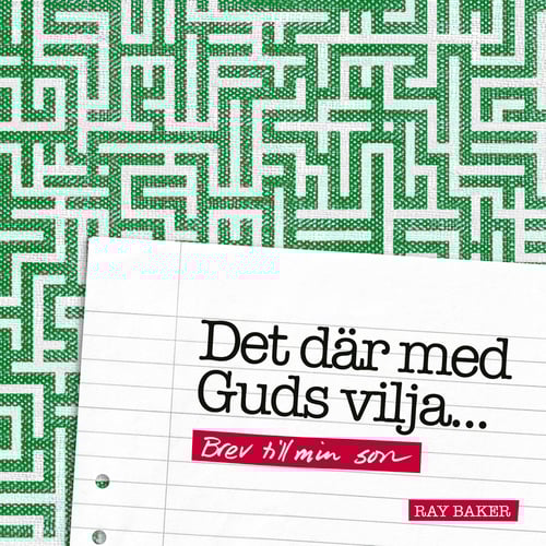 Det där med Guds vilja… : brev till min son_0