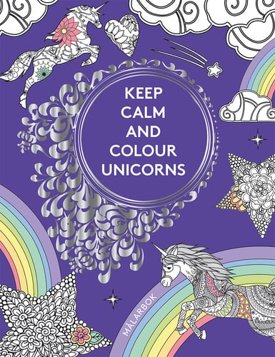 Keep calm and colour unicorns : målarbok_0