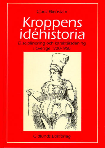 Kroppens idéhistoria : disciplinering och karaktärsdaning i Sverige 1700-19_0