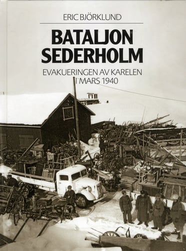 Bataljon Sederholm : evakuering av Karelen i mars 1940_0