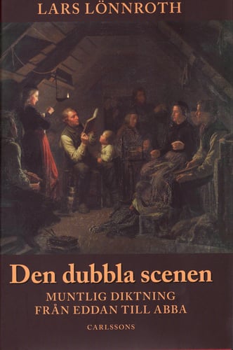 Den dubbla scenen - Muntlig diktning från Eddan till Abba_0