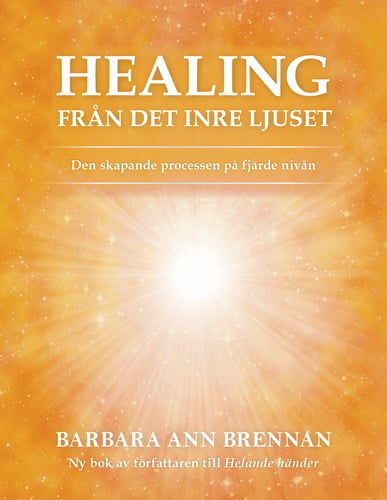 Healing från det inre ljuset : den skapande processen på fjärde nivån - picture