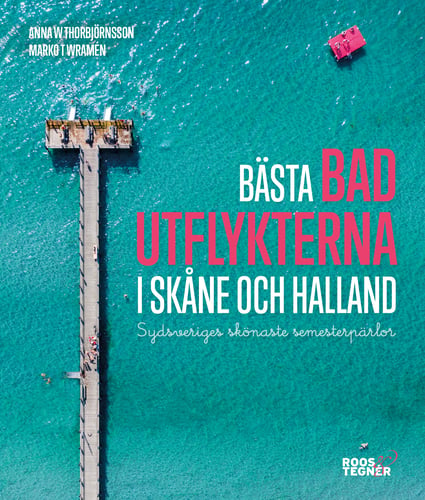 Bästa badutflykterna i Skåne och Halland : sydsveriges skönaste semesterpärlor - picture