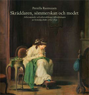 Skräddaren, sömmerskan och modet : arbetsmetoder och arbetsdelning i tillverkningen av kvinnlig dräkt 1770-1830 - picture