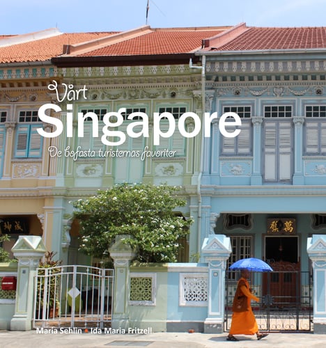 Vårt Singapore: de bofasta turisternas favoriter_0