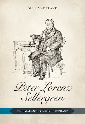Peter Lorenz Sellergren : en småländsk väckelsepräst - picture