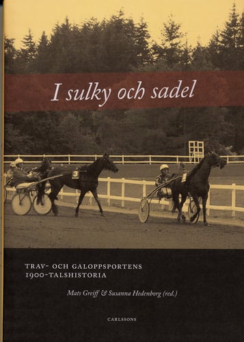I sulky och sadel : trav- och galoppsportens 1900-talshistoria_0