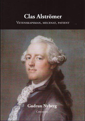 Clas Alströmer : vetenskapsman, mecenat, patient_0