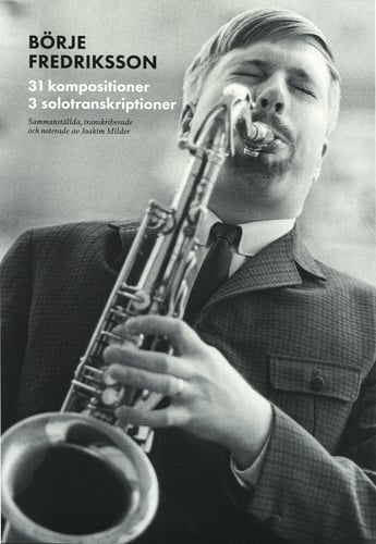 Svenska jazzkompositörer : Börje Fredriksson - 31 kompositioner, 3 solotranskirptioner_0