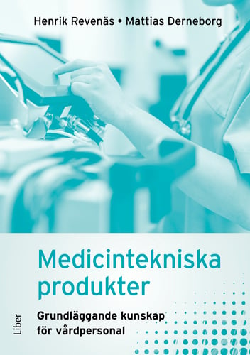 Medicintekniska produkter : grundläggande kunskap för vårdpersonal_1