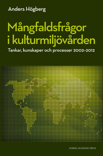 Mångfaldsfrågor i kulturmiljövården : tankar, kunskaper och processer 2002-2012_0