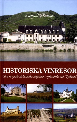 Historiska vinresor : en reseguide till historiska vingårdar i Frankrike och Tyskland - picture