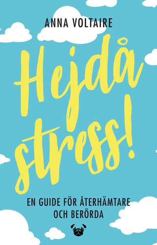 Hejdå stress! : en guide för återhämtare och berörda - picture