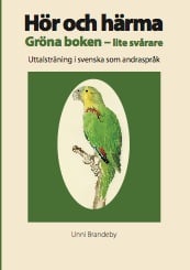 Hör och härma. Gröna boken - lite svårare. Uttalsträning i svenska som andraspråk._0