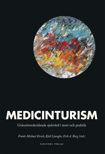 Medicinturism : gränsöverskridande sjukvård i teori och praktik - picture