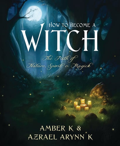 How to Become a Witch: The Path of Nature, Spirit & Magick_1