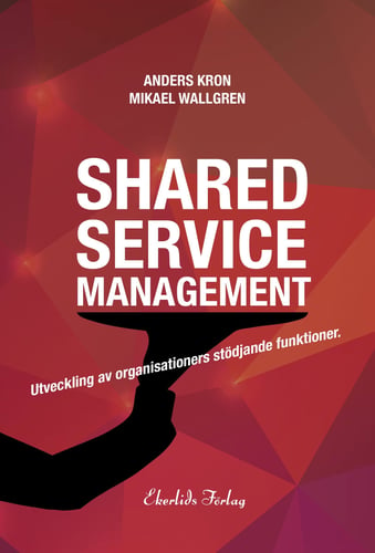 Shared service management : utveckling av organisationers stödjande funktionktioner - picture