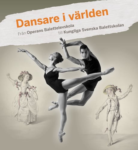 Dansare i världen : från Operans Balettelevskola till Kungliga Svenska Balettskolan - picture