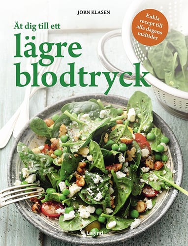 Ät dig till ett lägre blodtryck : sänk blodtrycket med rätt kost och en sund livsstil_0