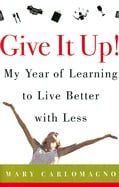 Give It Up! My Year Of Learning To Live Better With Less_0