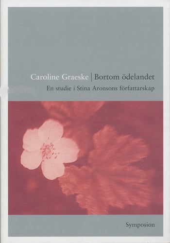 Bortom ödelandet : en studie i Stina Aronsons författarskap - picture