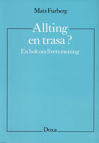 Allting en trasa? - En bok om livets mening_0